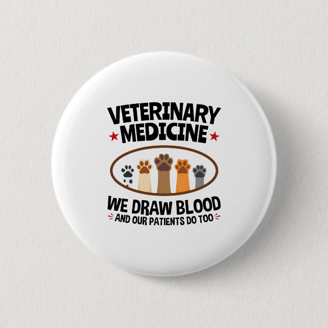Vet Tech Veterinarian Funny Draw Blood Quote  2 Inch Round Button (Front)