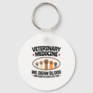 Vet Tech Veterinarian Funny Draw Blood Quote Keychain