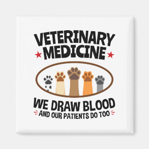 Vet Tech Veterinarian Funny Draw Blood Quote  Magnet