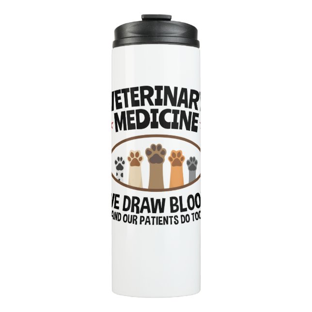 Vet Tech Veterinarian Funny Draw Blood Quote Thermal Tumbler (Front)