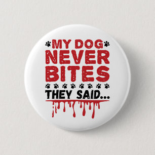Vet Tech Veterinary My Dog Never Bites They Siad 2 Inch Round Button
