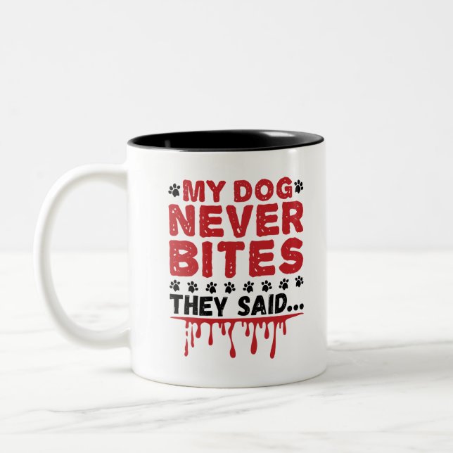 Vet Tech Veterinary My Dog Never Bites They Siad Two-Tone Coffee Mug (Left)