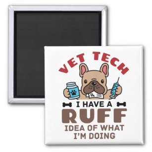 Vet Tech Veterinary Technician Ruff Idea Cute Magnet