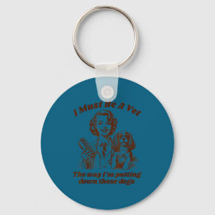Vet tech veterinary veterinarian dog mom must be a keychain