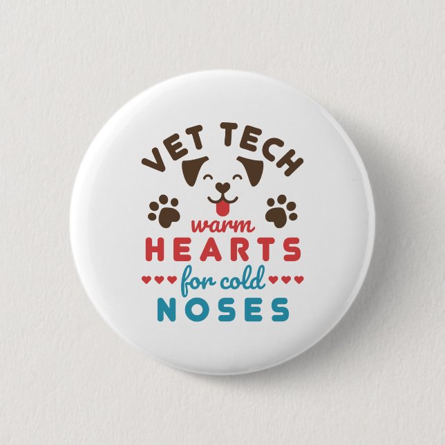 Vet Tech Warm Hearts for Cold Noses 2 Inch Round Button (Front)