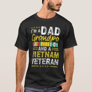 Veteran 365 I'm A Dad Grandpa & Vietnam Veteran Fa T-Shirt