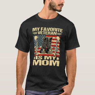 Veteran Day My Favourite Veteran Is My Mom Proud M T-Shirt