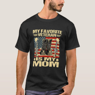Veteran Day My Favourite Veteran Is My Mom Proud M T-Shirt