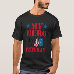 Veteran Day My Hero Is A Veteran Veteran's Day Fam T-Shirt