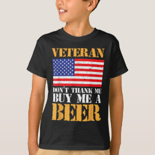 Veteran Dont Thank Buy Me Beer Memorial Veterans T-Shirt