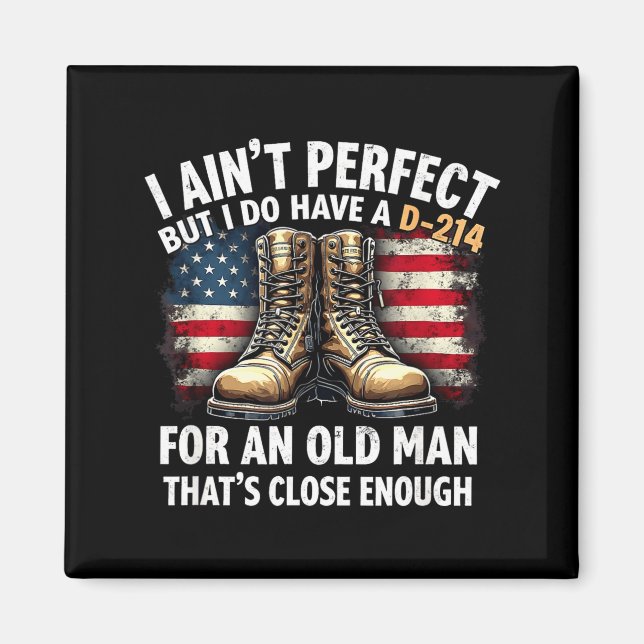 Veteran Gift I Ain't Perfect But Do Have An Old Ma Magnet (Front)