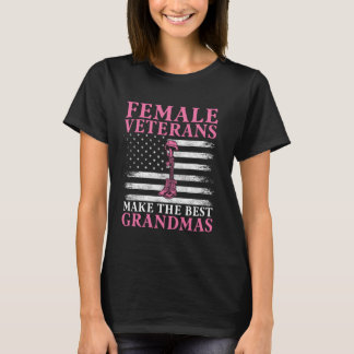 Veteran Grandmother Female Veterans Make The Best T-Shirt