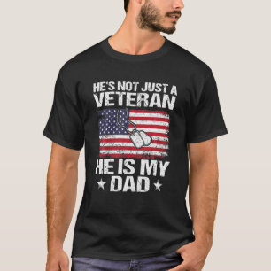 Veteran He Is My Dad American Flag Father's Day T-Shirt