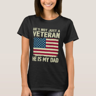 Veteran He Is My Daddy American Flag 4th Of July F T-Shirt