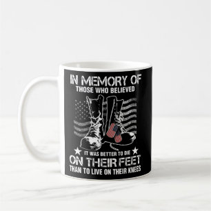 Veteran In memory of those who believed it was bet Coffee Mug