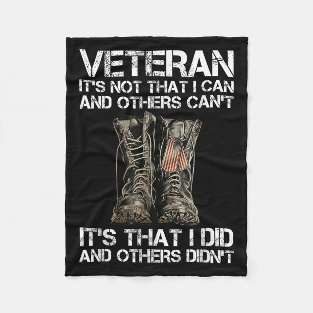 Veteran It's Not That I Can And Other Can't It's T Fleece Blanket (Front)