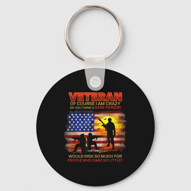 Veteran Of Course I Am Crazy Do You Think Keychain (Front)