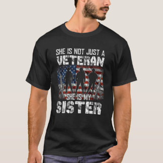 Veteran She Is My Sister American Flag Veterans Da T-Shirt