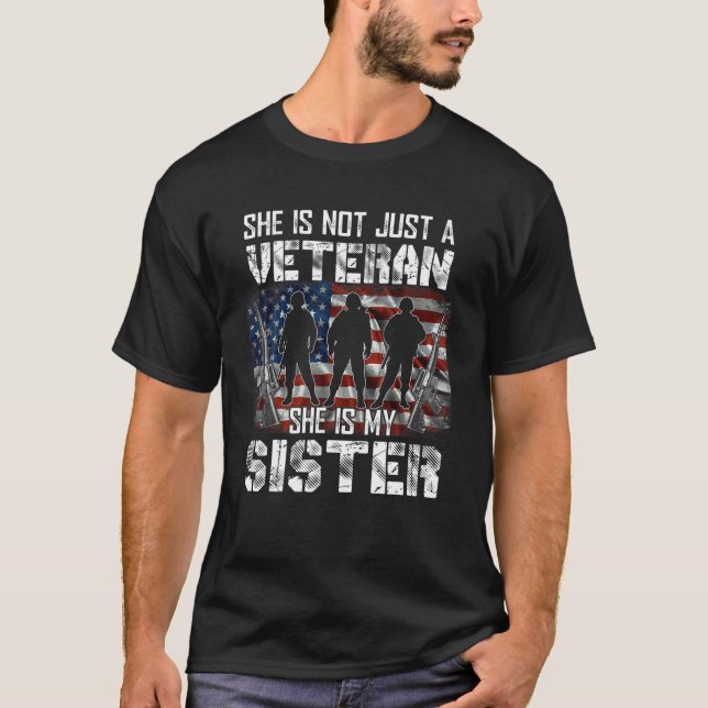 Veteran She Is My Sister American Flag Veterans Da T-Shirt (Front)