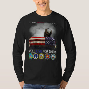 Veteran They Died For Us We'll Live For Them Us Me T-Shirt