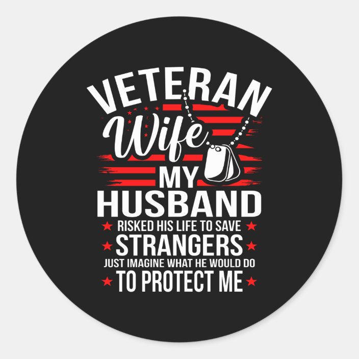 Veteran Wife My Husband Veterans Day Classic Round Sticker Zazzle Ca