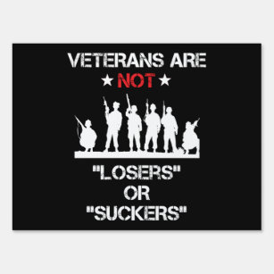 Veterans Are Not Losers Or Suckers Garden Sign