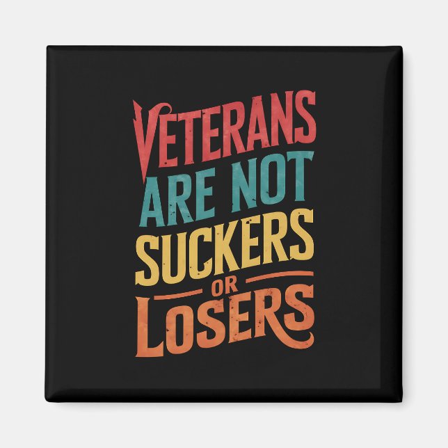 Veterans Are Not Suckers Or Losers Trump Vote Magnet (Front)
