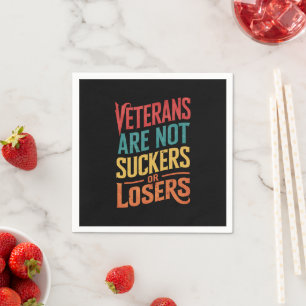 Veterans Are Not Suckers Or Losers Trump Vote Napkin
