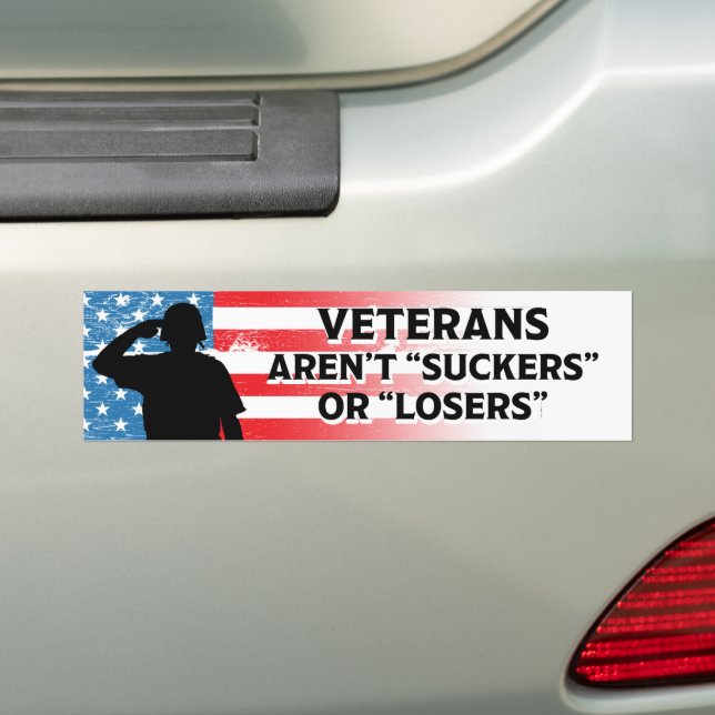 Veterans Aren't Suckers Or Losers Anti-Trump Bumper Sticker (On Car)
