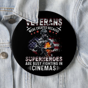 Veterans Because Superheroes Busy in Cinemas 6 Inch Round Button