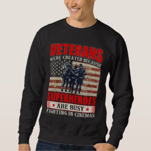 Veterans Because Superheroes Busy in Cinemas Sweatshirt