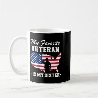 Veterans Day Favourite Veteran Is Sister Coffee Mug