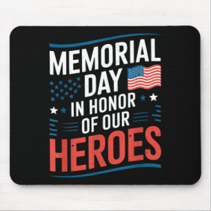 Veterans Day Flag Memorial Day In Honour of Heroes Mouse Pad