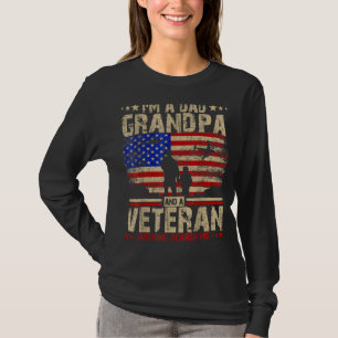 Veteran's Day I'm A Dad Grandpa And A Veteran Amer T-Shirt