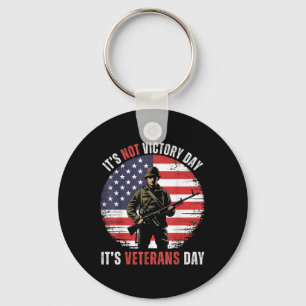 Veterans Day It’s Not Victory Day Soldier American Keychain