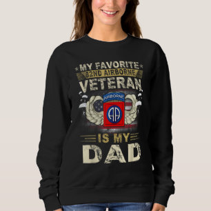Veterans Day My Favourite 82nd Airborne Veteran Is Sweatshirt