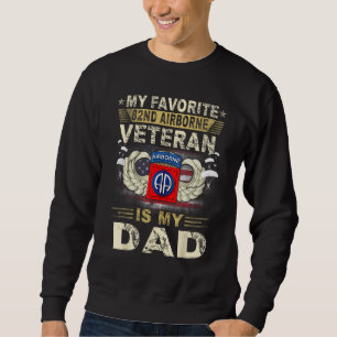 Veterans Day My Favourite 82nd Airborne Veteran Is Sweatshirt