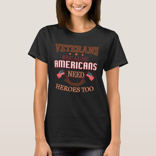 Veterans Tees  Veterans Because Americans Need Her (Front)