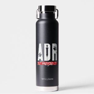 Veterinarian ADR But Handling It Vet Tech Birthday Water Bottle