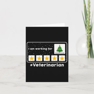 Veterinarian I Am Working For Christmas Break 5 St Card