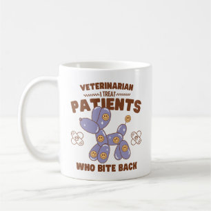 Veterinarian: I treat patients who bite back Coffee Mug