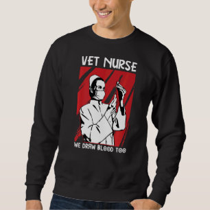 Veterinarian Nurse Pet Animal Nurses Vet Assistan Sweatshirt