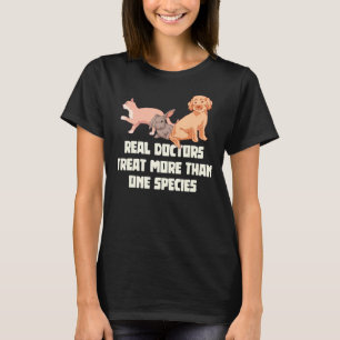 Veterinarian Real Doctors Treat More Than One Spec T-Shirt