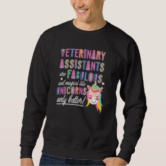 Veterinary Assistants Fabulous Magical Like Unicor Sweatshirt