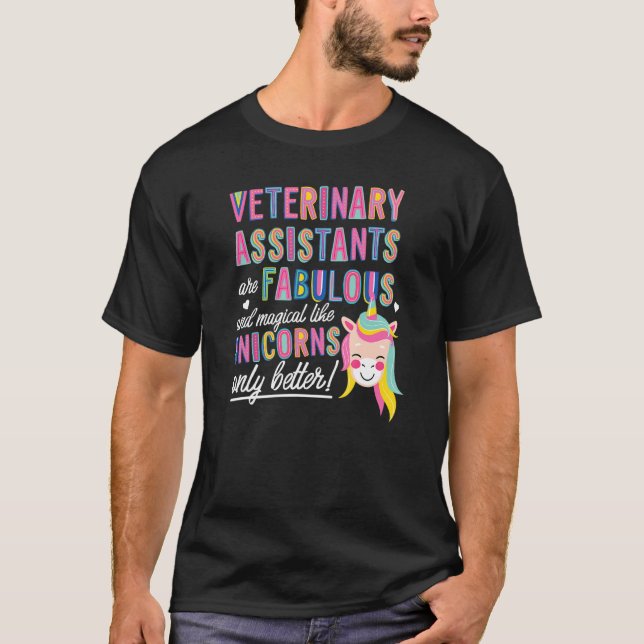 Veterinary Assistants Fabulous Magical Like Unicor T-Shirt (Front)