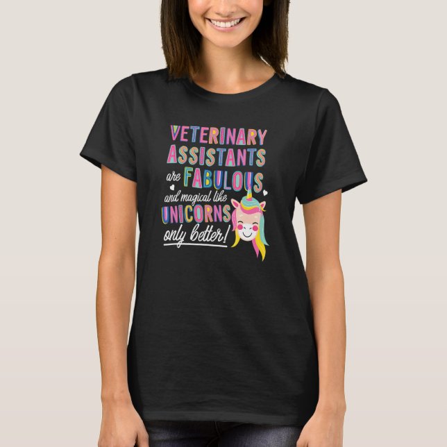Veterinary Assistants Fabulous Magical Like Unicor T-Shirt (Front)