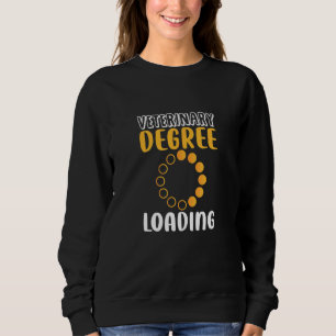 Veterinary Degree Loading Vet Veterinary Student G Sweatshirt