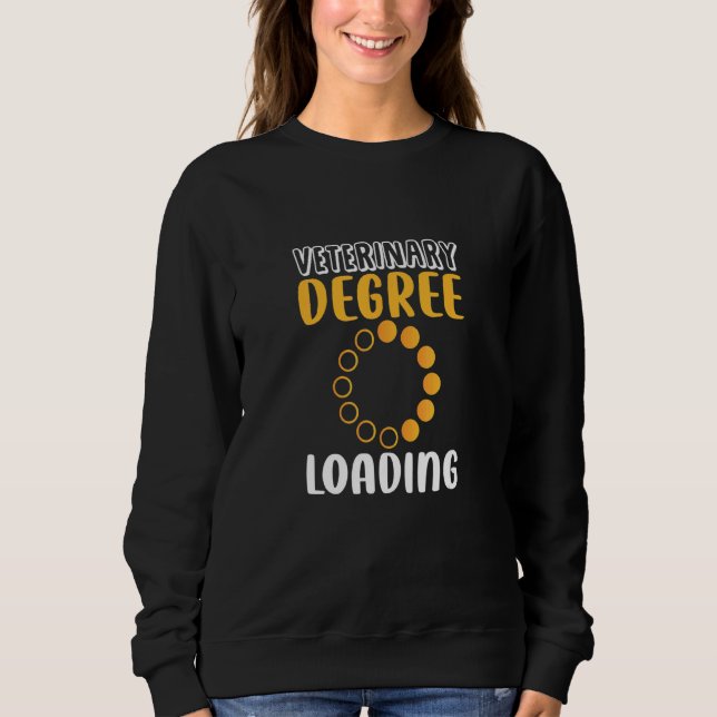 Veterinary Degree Loading Vet Veterinary Student G Sweatshirt (Front)