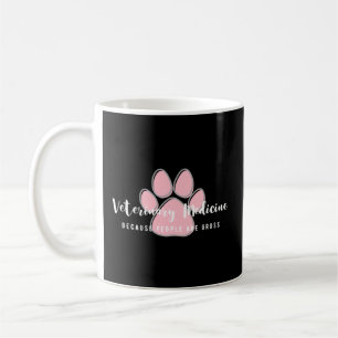 Veterinary Medicine Because People Are Gross Coffee Mug