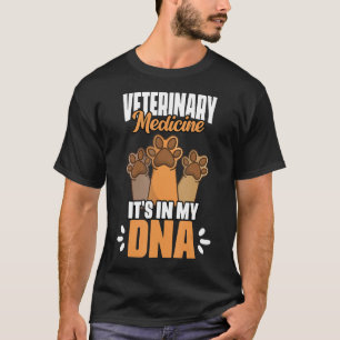 Veterinary Medicine It's In My DNA Vet Med Worker T-Shirt